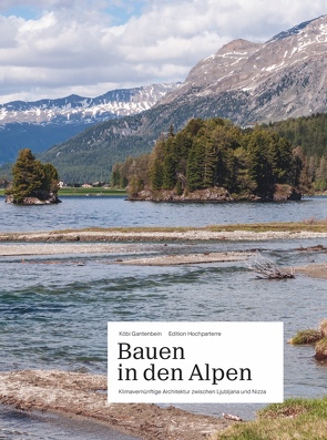 Bauen in den Alpen von Caminada,  Gion, Danuser,  Hans, Gantenbein,  Köbi