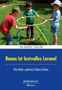 Bauen ist lustvolles Lernen! von Beins,  Hans Jürgen, Klee,  Thomas