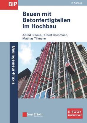 Bauen mit Betonfertigteilen im Hochbau von Bachmann,  Hubert, Steinle,  Alfred, Tillmann,  Mathias