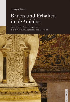 Bauen und Erhalten in al-Andalus von Giese,  Francine