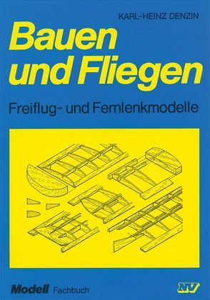 Bauen und Fliegen von Denzin,  Karl-Heinz