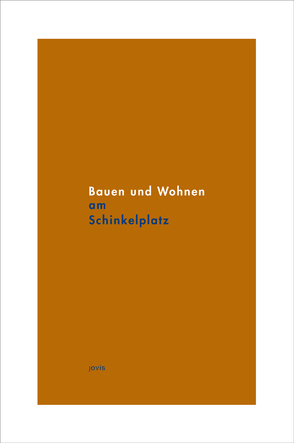 Bauen und Wohnen am Schinkelplatz von Werkbund Berlin