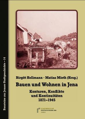 Bauen und Wohnen in Jena von Fügener,  Katrin, Hellmann,  Birgitt, Janetzki,  Ulrike, Meißner,  Kathrin, Mieth,  Matias, Steinmetz-Oppelland,  Angelika, Stutz,  Rüdiger, Völkel,  Karsten, Weilandt,  Doris