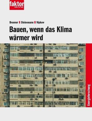 Bauen, wenn das Klima wärmer wird von Brunner,  Conrad U., Nipkow,  Jürg, Steinemann,  Urs