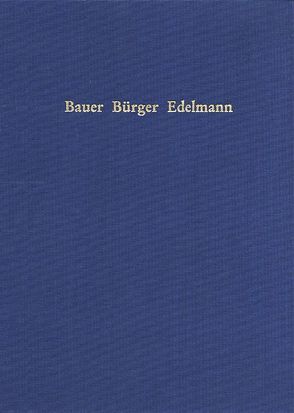 Bauer, Bürger, Edelmann von Ulshöfer,  Kuno, Wunder,  Gerd