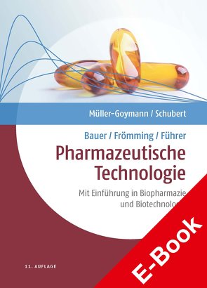 Bauer/Frömming/Führer Pharmazeutische Technologie von Bauer,  Kurt-Heinz, Breitkreuz,  Jörg, Frömming,  Karl-Heinz, Führer,  Claus, Gaedcke,  Frauke, Hoffmann,  Christine, Müller-Goymann,  Christel, Reichl,  Stephan, Schiffter-Weinle,  Heiko A., Schubert,  Rolf, Schweim,  Harald G., Schweim,  Janna, Urbanetz,  Nora