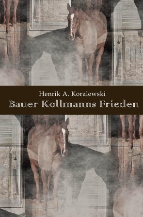 Bauer Kollmanns Frieden von Koralewski,  Henrik A.