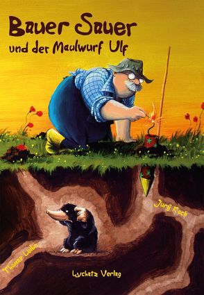 Bauer Sauer und der Maulwurf Ulf von Koch,  Jurij, Leibe,  Thomas