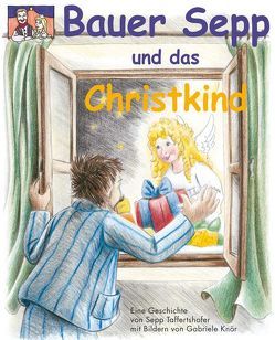 Bauer Sepp und das Christkind von Taffertshofer,  Sepp