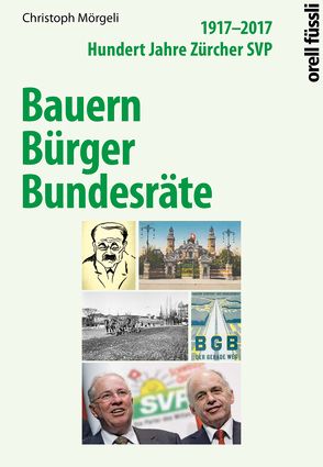 Bauern, Bürger, Bundesräte von Mörgeli,  Christoph