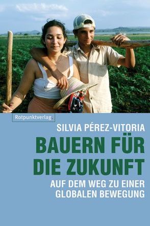 Bauern für die Zukunft von Perez-Vitoria,  Silvia, Schulze,  Bodo