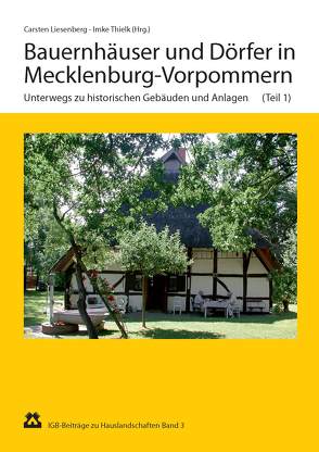 Bauernhäuser und Dörfer in Mecklenburg-Vorpommern von Ende,  Horst, Gawlick,  Henry, Liesenberg,  Carsten, Militzer,  Siegfried, Neumann,  Siegfried, Schröder,  Karl, Thielk,  Imke