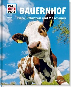 WAS IST WAS Band 117 Bauernhof. Tiere, Pflanzen und Maschinen von Hackbarth,  Annette