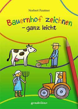 Bauernhof zeichnen – ganz leicht von Pautner,  Norbert