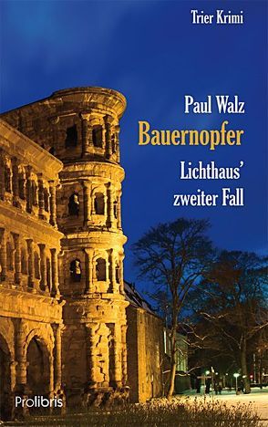 Bauernopfer – Lichthaus‘ zweiter Fall von Walz,  Paul