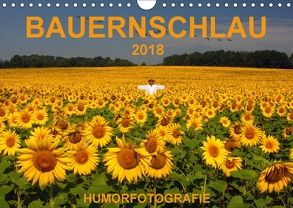 BAUERNSCHLAU 2018 (Wandkalender 2018 DIN A4 quer) von Hinterleitner,  Josef