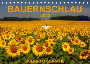 BAUERNSCHLAU 2022 (Tischkalender 2022 DIN A5 quer) von Hinterleitner,  Josef