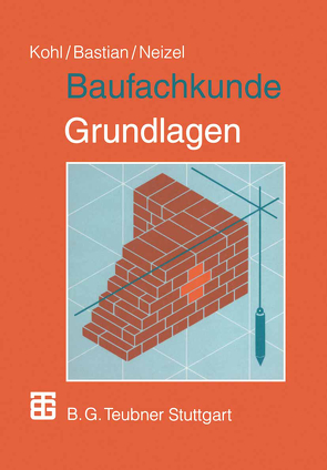 Baufachkunde von Bastian,  Kurt, Forster,  Josef, Kohl,  Anton, Meyer,  Helmut, Neizel,  Ernst, Wanner,  Artur, Wettengel,  Wolfgang