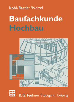 Baufachkunde von Bastian,  K., Forster,  Josef, Kohl,  A., Meyer,  Helmut, Neizel,  E., Wanner,  Artur, Wettengel,  Wolfgang