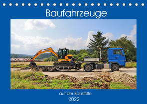 Baufahrzeuge auf der Baustelle (Tischkalender 2022 DIN A5 quer) von Geiger,  Günther