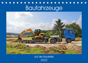 Baufahrzeuge auf der Baustelle (Tischkalender 2023 DIN A5 quer) von Geiger,  Günther