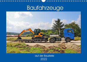 Baufahrzeuge auf der Baustelle (Wandkalender 2022 DIN A3 quer) von Geiger,  Günther