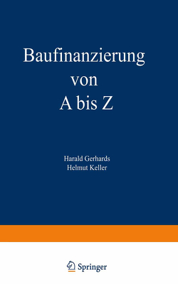 Baufinanzierung von A bis Z von Gerhards,  Harald