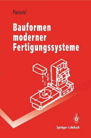 Bauformen moderner Fertigungssysteme von Perovic,  Bozina