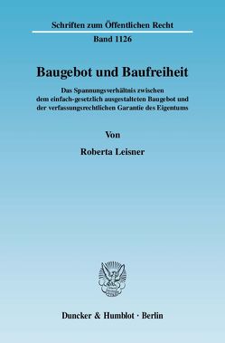 Baugebot und Baufreiheit. von Leisner,  Roberta