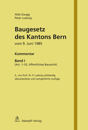 Baugesetz des Kantons Bern vom 9. Juni 1985 von Ludwig,  Peter, Zaugg,  Aldo