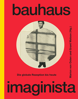 Bauhaus Imaginista von Attia,  Kader, Auther,  Elissa, Balasubrahmanyan,  Suchitra, Bittner,  Regina, Butt,  Gavin, Čapková,  Helena, Colomina,  Beatriz, Dasgupta,  Anshuman, Droste,  Magdalena, Efrat,  Zvi, Eggelhöfer,  Fabienne, Espejo,  Elvira, Flierl,  Thomas, Fonteles,  Bené, Frei,  Luca, Heynen,  Hilde, Hiller,  Christian, Holert,  Tom, Kaneko,  Yoshimasa, Kögel,  Eduard, Krenak,  Ailton, Leeb,  Susanne, Melehi,  Mohamed, Mitter,  Partha, Oldenborgh,  Wendelin van, Rifkin,  Adrian, Schell,  Julia, Talesnik,  Daniel, Tavares,  Paulo, The Otholith Group, Troy,  Virginia Gardner, Umemiya,  Hiromitsu, Venator,  Melissa, von Osten,  Marion, Watson,  Grant, Wigley,  Mark, Zhang,  Zoe, Zirden,  Sylvia