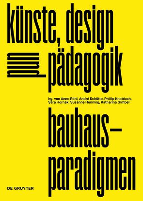 bauhaus-paradigmen von Gimbel,  Katharina, Henning,  Susanne, Hornäk,  Sara, Knobloch,  Philipp, Röhl,  Anne, Schütte,  André