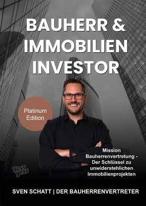 Bauherr & Immobilien Investor von Schatt,  Sven