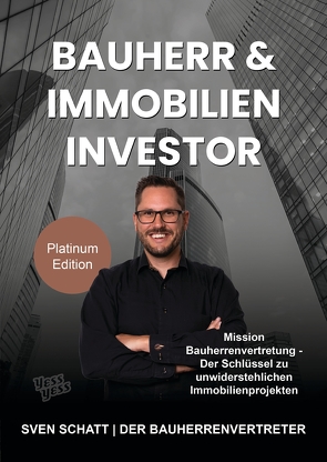 Bauherr & Immobilien Investor von Schatt,  Sven