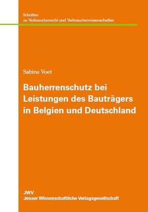 Bauherrenschutz bei Leistungen des Bauträgers in Belgien und Deutschland von Voet,  Sabine