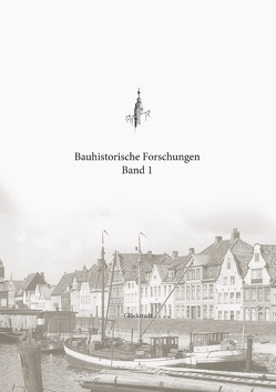 Bauhistorische Forschungen Band 1 von Boldt,  Christian, Loebert,  Sönke