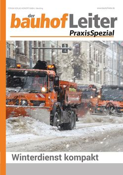 bauhofLeiter-PraxisSpezial: Winterdienst kompakt von Bernardi,  Amelie, Götz,  Markus, Hidde,  André Konstantin, Mailer,  Thomas