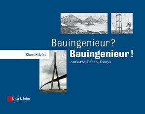 Bauingenieur? Bauingenieur! von Stiglat,  Klaus