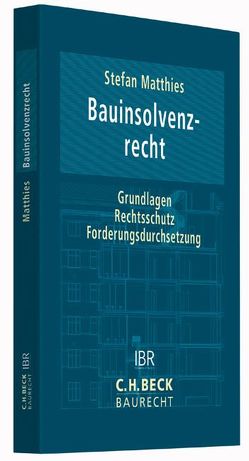 Bauinsolvenzrecht von Matthies,  Stefan