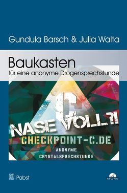 Baukasten für eine anonyme Drogensprechstunde von Barsch,  Gundula, Walta,  Julia