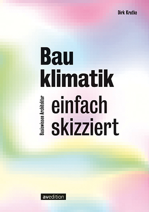 Bauklimatik – einfach skizziert von Krutke,  Dirk