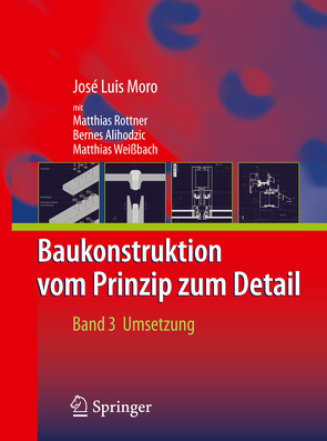 Baukonstruktion – vom Prinzip zum Detail von Alihodzic,  Bernes, Moro,  José Luis, Rottner,  Matthias, Schlaich,  Jörg, Weißbach,  Matthias