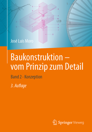 Baukonstruktion – vom Prinzip zum Detail von Alihodzic,  Bernes, Moro,  José Luis, Rottner,  Matthias, Schlaich,  Jörg, Weißbach,  Matthias