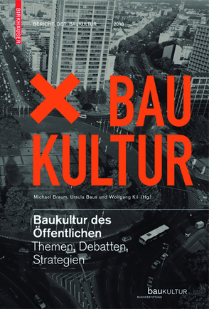 Baukultur des Öffentlichen von Baus,  Ursula, Braum,  Michael