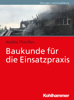 Baukunde für die Einsatzpraxis von Thönißen,  Wiebke