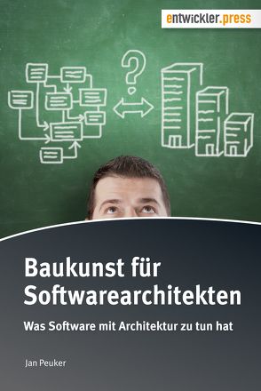 Baukunst für Softwarearchitekten von Peuker,  Jan