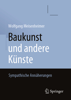 Baukunst und andere Künste von Meisenheimer,  Wolfgang