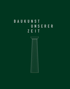 Baukunst unserer Zeit von Kahlfeldt,  Paul, Kahlfeldt,  Petra