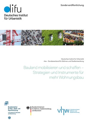 Bauland mobilisieren und schaffen – Strategien und Instrumente für mehr Wohnungsbau