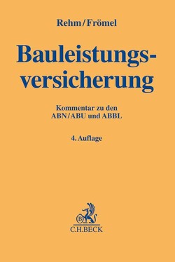 Bauleistungsversicherung von Frömel,  Dieter, Rehm,  Rolf